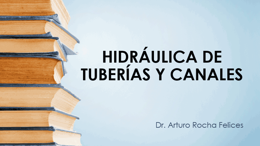 Hidráulica de Tuberías y Canales | Arturo Rocha Felices