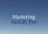 Mastering ArcGIS Pro (1th Edition) – Maribeth Hughett Price Mastering ArcGIS Pro Maribeth Price