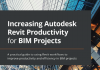 Increasing Autodesk Revit Productivity for BIM Projects Increasing Autodesk Revit Productivity for BIM Projects
